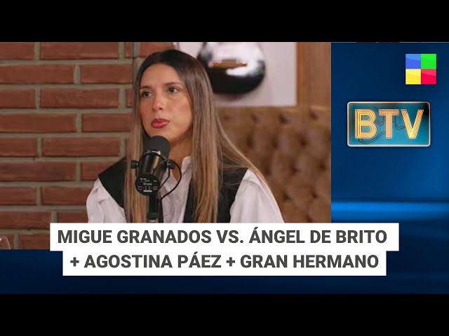 Migue Granados vs. Ángel de Brito + Agostina Páez + Gran Hermano #BTV | Programa completo (06/04/26)