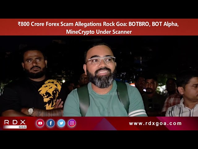 ₹800 Crore Forex Scam Allegations Rock Goa: BOTBRO, BOT Alpha, MineCrypto Under Scanner