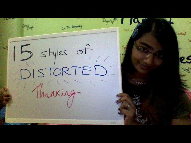 15 Styles of Distorted Thinking (Cognitive Distortions) | Psych2Go