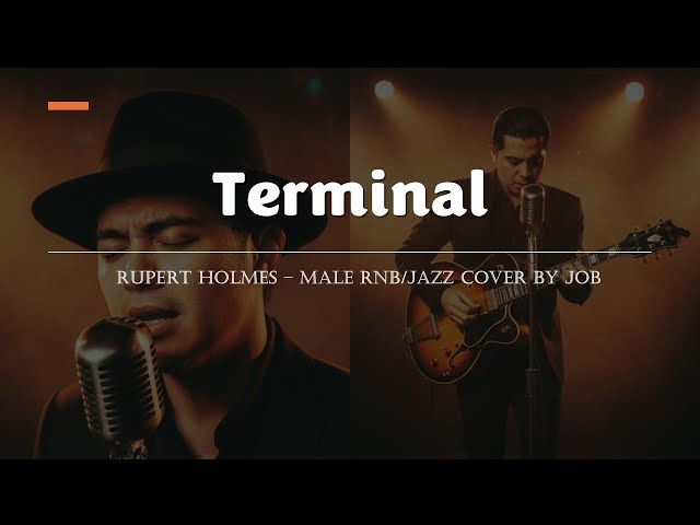 Terminal - Rupert Holmes -  Male RNB/Jazz Cover (Lyric Video)