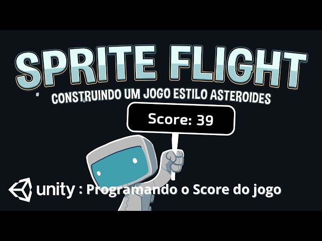 Unity - Sprite Flight -07 Programming the game's score