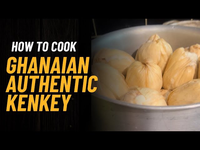 How to make Ghanaian Authentic Kenkey