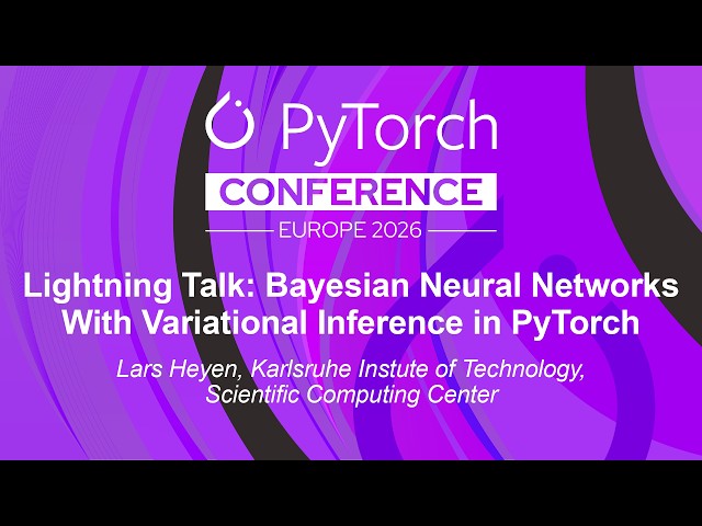Lightning Talk: Bayesian Neural Networks With Variational Inference in PyTorch - Lars Heyen