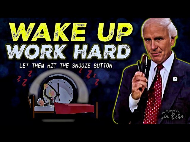 Wake Up & Work Hard The Secret to Unstoppable Success | Jim Rohn Motivation