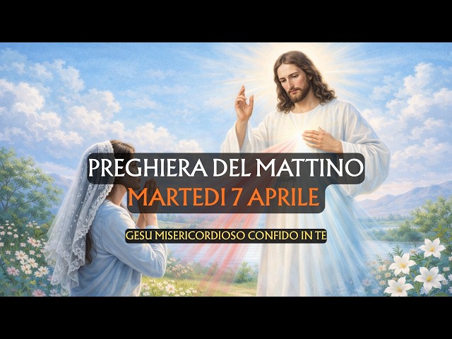 Morning Prayer Tuesday, April 7 | Merciful Jesus, I trust in You