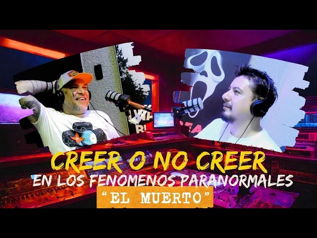 CREER o NO CREER en los FENÓMENOS PARANORMALES Invitado Especial: OSCAR GALVAN "EL MUERTO" - NS 03