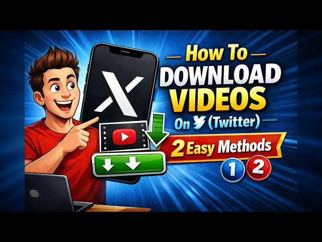 How To Download Videos On X (Twitter) | 2 Easy Methods