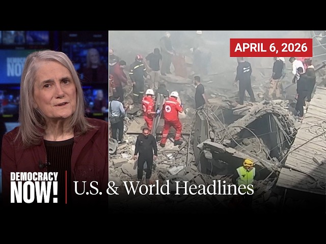 Top U.S. & World Headlines — April 6, 2026