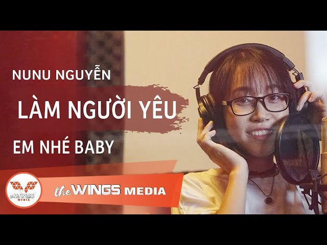 Làm Người Yêu Em Nhé Baby - Nunu Nguyễn - MV 4K
