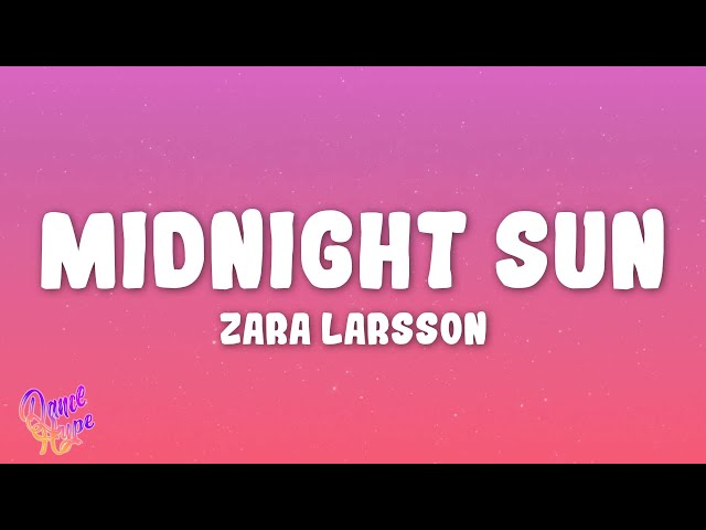 Zara Larsson - Midnight Sun