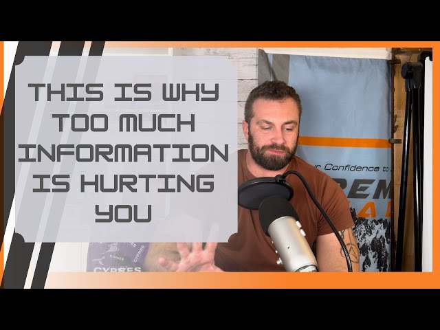 Stop Confusing Yourself With Too Much Information