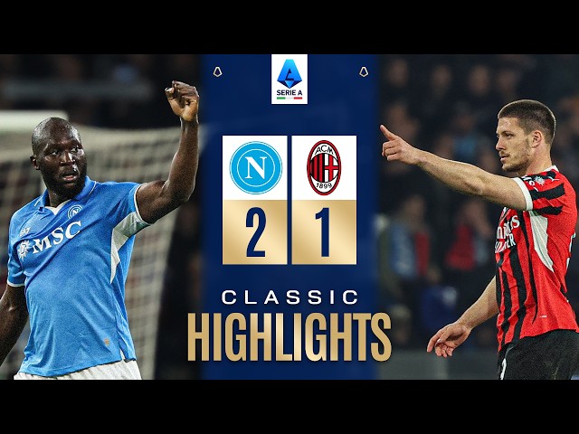 NAPOLI-MILAN 2-1 | CLASSIC HIGHLIGHTS SERIE A 2024/25