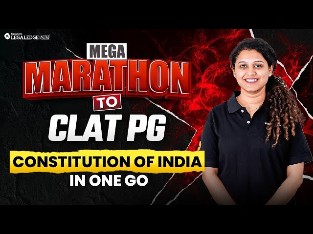 CLAT PG 2026 Live Marathon | Complete Constitution of India – Must Watch Before Exam!