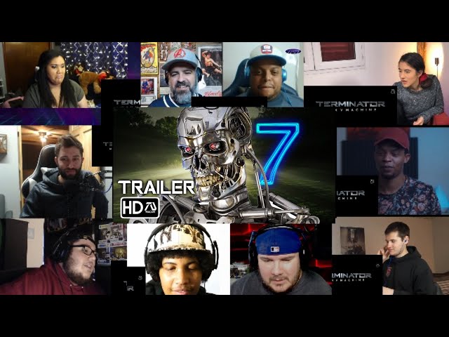 TERMINATOR 7 TRAILER REACTION MASHUP 10 REACTORS