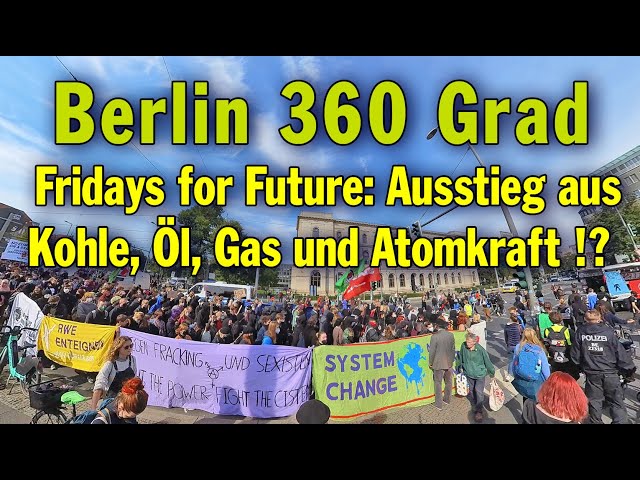 Berlin 360 Grad: Fridays for Future - Sofortiger Ausstieg aus Kohle, Öl, Gas und Atomkraft !?