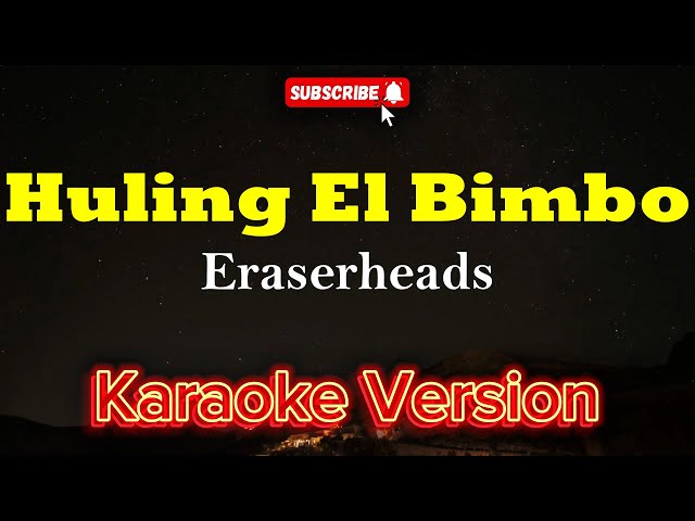 Huling El Bimbo - Eraserheads (KARAOKE)