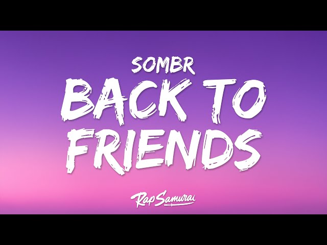 sombr - back to friends (Lyrics) "how can we go back to being friends"