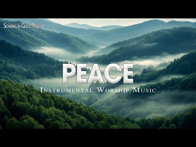 PEACE | Soaking worship instrumental | Prayer and Devotional