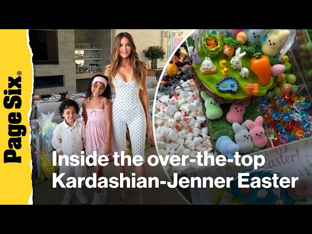 Inside the Kardashian-Jenner family's over-the-top Easter 2026 celebrations