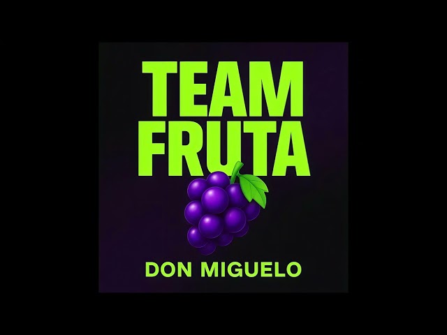 Don Miguelo - TEAM FRUIT