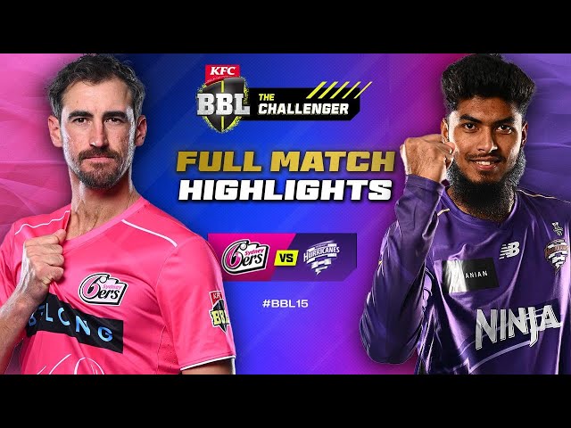 THE CHALLENGER 🏆 Sydney Sixers v Hobart Hurricanes Match Highlights | #BBL15