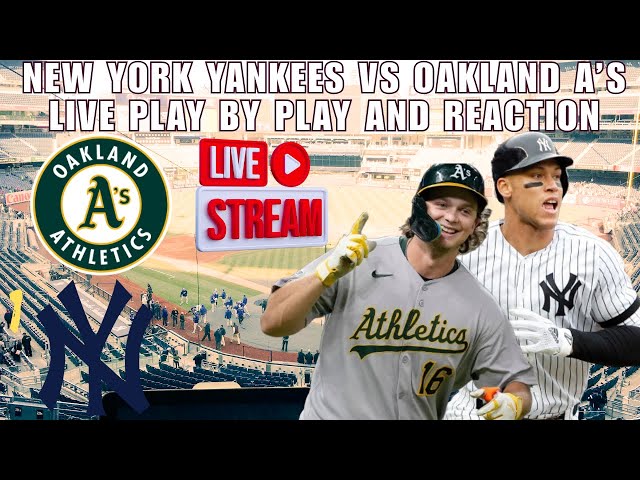 ⚾️ MLB ⚾️ New York Yankees vs Oakland A's LIVE Play by Play & Reaction