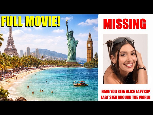 ALICE LAPYKO WENT MISSING TRAVELLING AROUND THE WORLD! (FULL MOVIE)