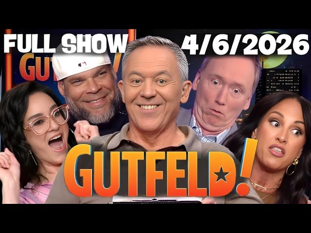 Gutfeld Show 4/6/26 FULL END SHOW | ᖴO᙭ ᗷᖇEᗩKIᑎG ᑎEᗯS April 6, 2026