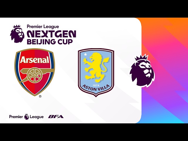 Arsenal v Aston Villa | Premier League NEXTGEN Beijing Cup 2026