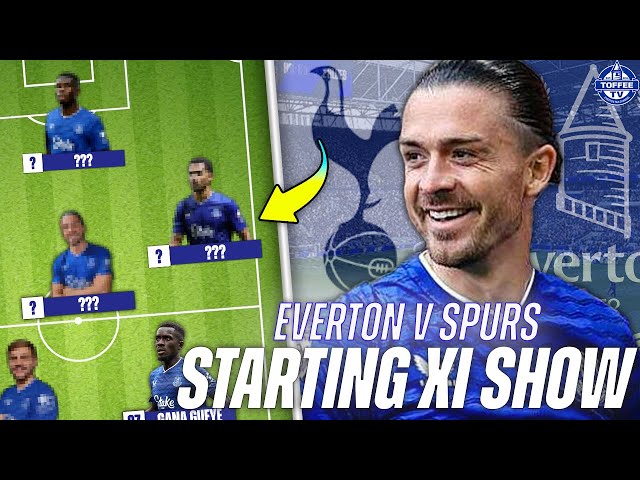 Everton V Tottenham Hotspur | Starting XI Show