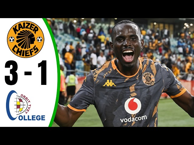 KAIZER CHIEFS vs ORBIT COLLEGE 3-1 - ALL GOALS & HIGHLIGHTS - BETWAY PSL