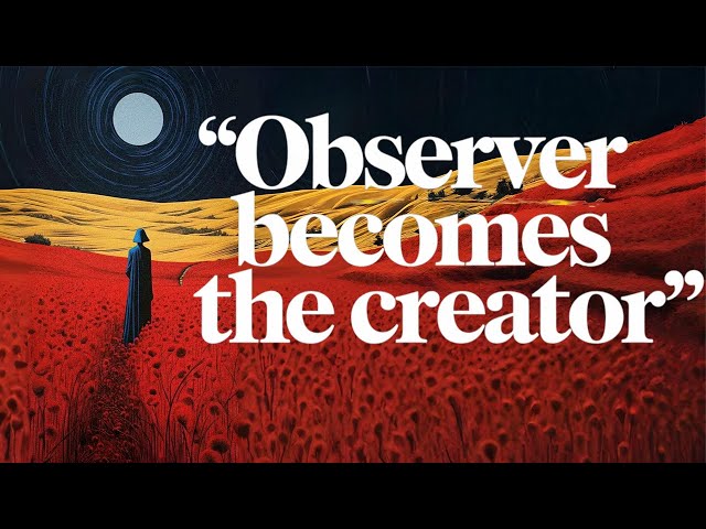 consciousness creates reality (the power of observation)