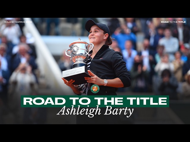 Ashleigh Barty - Road to the Title | Roland-Garros 2019