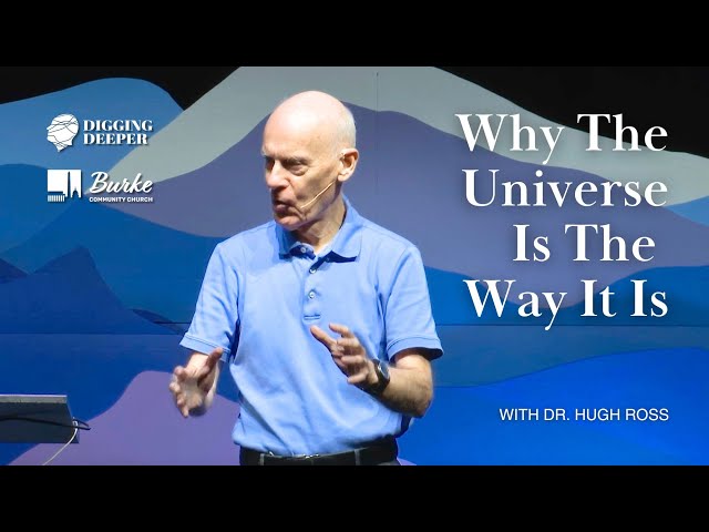 Why the Universe Is the Way It Is | Dr. Hugh Ross