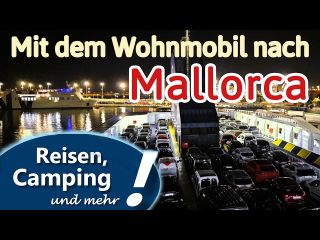 Traveling to Mallorca by campervan | Directions - Ferry crossing - Information and prices | Trave...