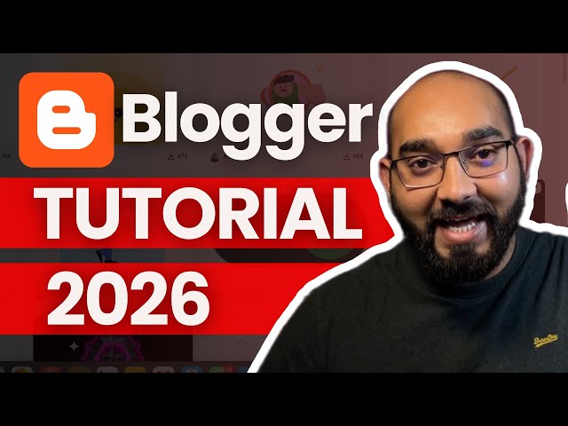 Detailed Blogger Tutorial for Beginners 2026 | Blogger.com