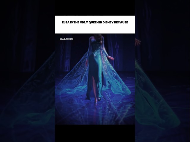 Elsa is the only Queen in Disney because..😎✨ #aesthetic #shorts #elsa #queen