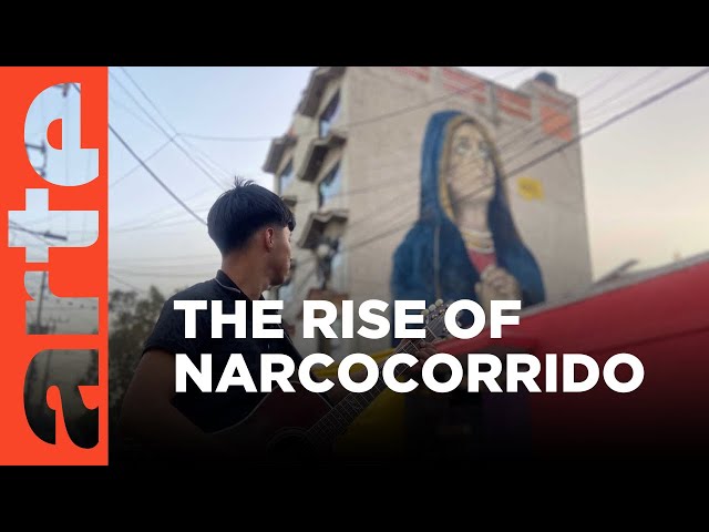 Mexico: Drug Cartel Music | ARTE.tv Documentary