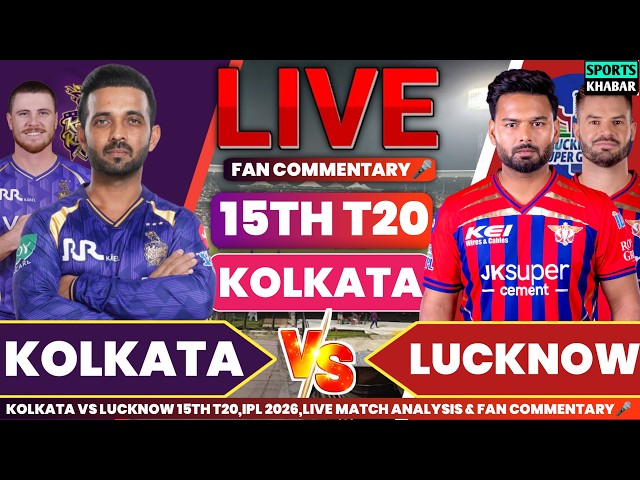 🔴Kkr vs Lsg 15th T20 IPL 2026 | Kolkata vs Lucknow Live Cricket Score & Fan Commentary🎤