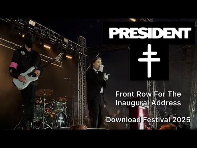 President - Front row for the full Inaugural Address - Download Festival 2025