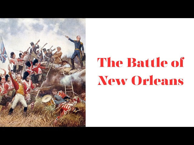 History Brief: the Battle of New Orleans
