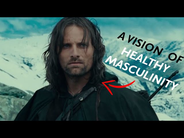 Aragorn: Healthy Masculinity on Screen