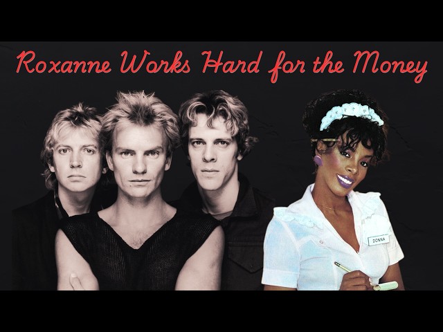 Donna Summer and The Police - Roxanne Works Hard for the Money