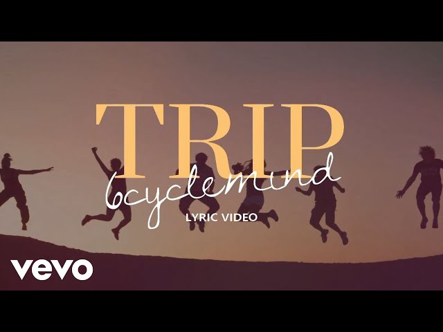 6cyclemind - Trip [Lyric Video]