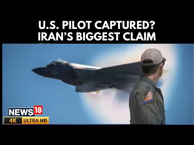 US Iran War | Iran Media Claims IRGC Captured US Pilot After F-35 Shootdown | Trump | 4K | N18G