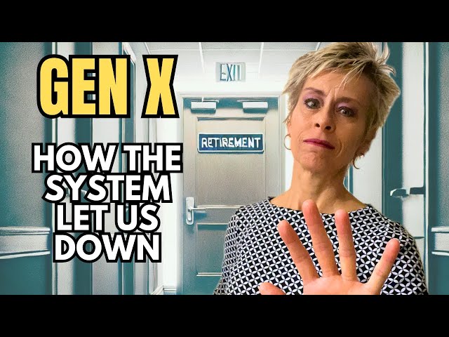 Retirement Crisis: How Gen X Got Left Behind [Series 1/3]