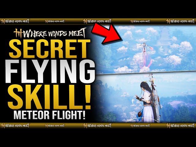 SECRET Flying Skill - METEOR FLIGHT - How To Get - Where Winds Meet Afterglow Side Mission Guide