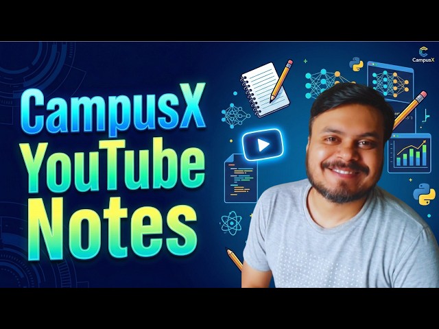 The Most Detailed Notes for Data Science, Machine Learning, Deep Learning and More by CampusX