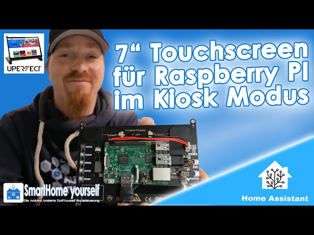 Home Assistant im Kiosk Modus mit Touchscreen am Raspberry Pi || UPerfect UPI 7"