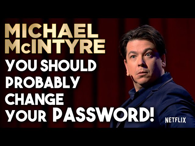 You Should Probably Change Your Password! | Michael McIntyre Netflix Special